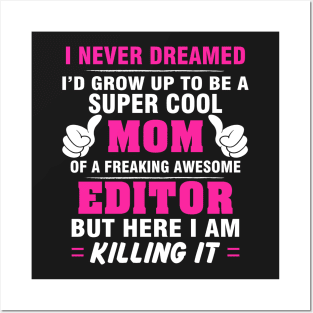 EDITOR Mom  – Super Cool Mom Of Freaking Awesome EDITOR Posters and Art